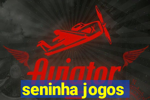 seninha jogos